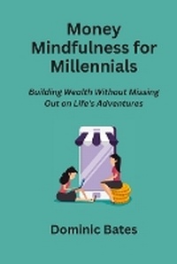 Enlarge image Cover: Money Mindfulness for Millennials - IngramSpark