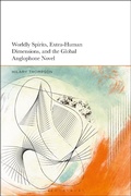Cover: Worldly Spirits, Extra-Human Dimensions, and the Global Anglophone Novel - Bloomsbury Academic