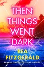 Cover: Then Things Went Dark - MICHAEL JOSEPH