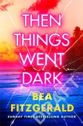 Cover: Then Things Went Dark - MICHAEL JOSEPH