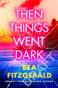 Enlarge image Cover: Then Things Went Dark - MICHAEL JOSEPH