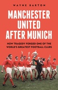 Cover: Manchester United After Munich - Bloomsbury Sport