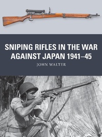 Enlarge image Cover: Sniping Rifles in the War Against Japan 1941-45 - Osprey Publishing