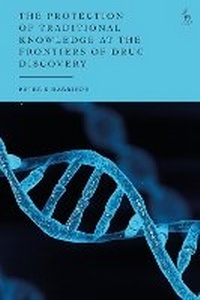 Abbildung von: The Protection of Traditional Knowledge at the Frontiers of Drug Discovery - Hart Publishing