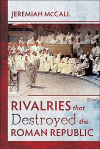 Abbildung von: Rivalries that Destroyed the Roman Republic - Pen & Sword History
