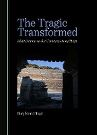 Abbildung von: The Tragic Transformed - Cambridge Scholars Publishing