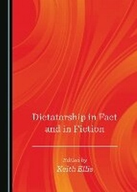 Enlarge image Cover: Dictatorship in Fact and in Fiction - Cambridge Scholars Publishing