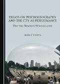 Cover: Essays on Psychogeography and the City as Performance - Cambridge Scholars Publishing
