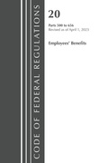 Cover: Code of Federal Regulations, Title 20 Employee Benefits 500-656 2023 - Bernan Press