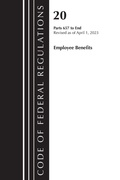 Cover: Code of Federal Regulations, Title 20 Employee Benefits 657-END 2023 - Bernan Press
