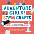 Cover: Adventure Girls! STEM Crafts - Callisto Kids