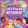 Cover: Let's Play an Instrument: A Music Book for Kids - Sourcebooks