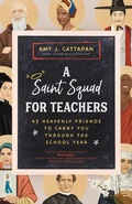 Cover: A Saint Squad for Teachers - Ave Maria Press