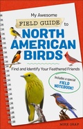 Cover: My Awesome Field Guide to North American Birds - Callisto Kids