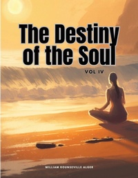 Enlarge image Cover: The Destiny of the Soul, Vol IV - Intell Book Publishers