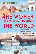 Cover: The Women Who Went Round the World - The History Press Ltd