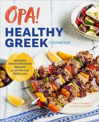 Abbildung von: Opa! The Healthy Greek Cookbook - Callisto