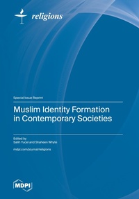 Abbildung von: Muslim Identity Formation in Contemporary Societies - MDPI AG