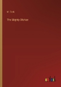 Enlarge image Cover: The Mighty Worker - Outlook Verlag