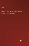 Cover: Life and Bloody Career of the Executed Criminal, James Copeland - Outlook Verlag