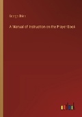 Cover: A Manual of Instruction on the Prayer Book - Outlook Verlag