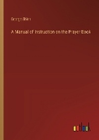 Enlarge image Cover: A Manual of Instruction on the Prayer Book - Outlook Verlag