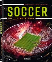 Enlarge image Cover: Soccer - The Ultimate Book - teNeues Media GmbH & Co. KG