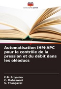 Cover: Automatisation IHM-APC pour le controle de la pression et du debit dans les oleoducs - Editions Notre Savoir