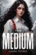 Cover: The Medium - LAURA TORRES