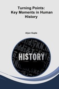Cover: Turning Points: Key Moments in Human History - KITAB WRITING PUBLICATION