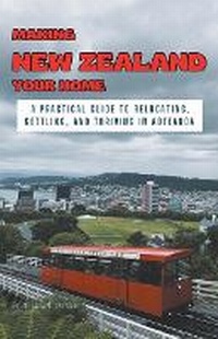 Abbildung von: Making New Zealand Your Home - Mamba Press