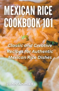 Abbildung von: Mexican Rice Cookbook 101 - john ahmad