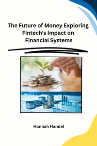 Abbildung von: The Future of Money Exploring Fintech's Impact on Financial Systems - Self
