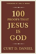 Cover: 100 Proofs That Jesus Is God - Reformation Heritage Books
