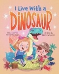 Cover: I Live With A Dinosaur - Big Belly Book Co.