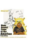 Cover: How Anansi Came to the Americas from Africa - Temrose Publishing
