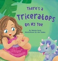 Cover: There's a Triceratops on My Toe - Wendy Buck