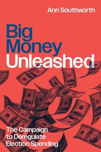 Abbildung von: Big Money Unleashed - University of Chicago Press