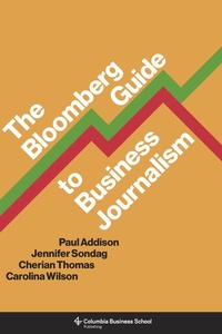 Abbildung von: The Bloomberg Guide to Business Journalism - Columbia University Press