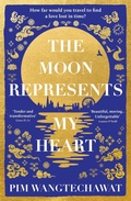 Cover: The Moon Represents My Heart - Oneworld Publications