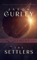 Cover: The Settlers (The Movement Trilogy, #1) - Jason Gurley