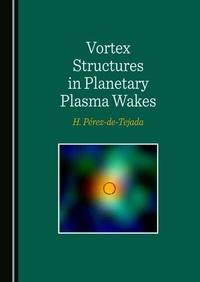 Abbildung von: Vortex Structures in Planetary Plasma Wakes - Cambridge Scholars Publishing