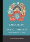 Cover: Kyrgyzstan and the Legacies of Collectivisation - Cambridge Scholars Publishing