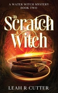 Cover: To Scratch a Witch - Knotted Road Press Incorporated