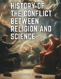 Enlarge image Cover: History of the Conflict between Religion and Science - Intell Book Publishers