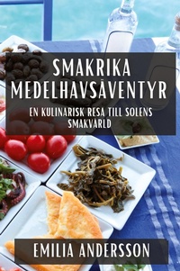 Abbildung von: Smakrika Medelhavs?ventyr - Emilia Andersson