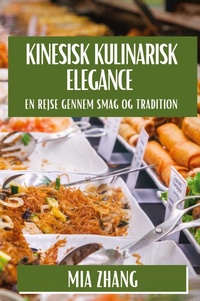Abbildung von: Kinesisk Kulinarisk Elegance - Mia Zhang
