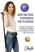 Cover: Skip the Pain, Experience the Pleasure - Christa Roseborsky