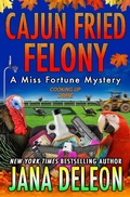 Cover: Cajun Fried Felony (Miss Fortune Series, #15) - J&r Publishing