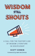 Cover: Wisdom Still Shouts - Northeastern Baptist Press